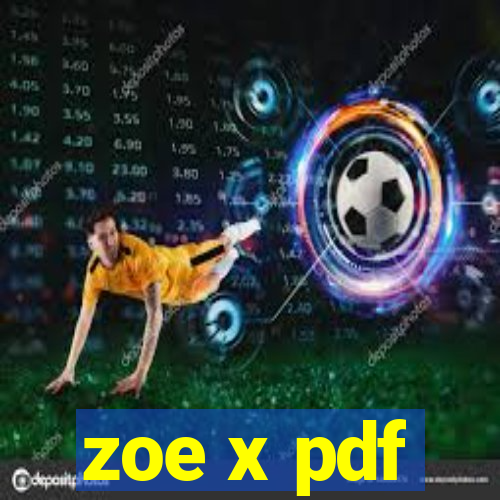 zoe x pdf